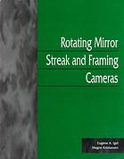 Eugene A Igel; M Kristiansen; Society of Photo-optical Instrumentation Engineers — Rotating mirror streak and framing cameras