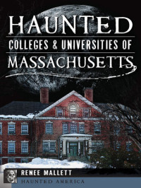 Renee Mallett — Haunted Colleges & Universities of Massachusetts