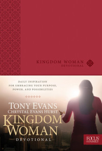 Tony Evans; Chrystal Evans Hurst — Kingdom Woman Devotional