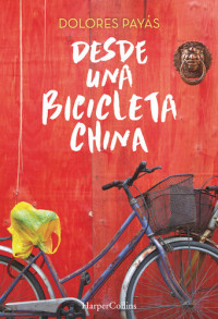 Dolores Payás — Desde una bicicleta china