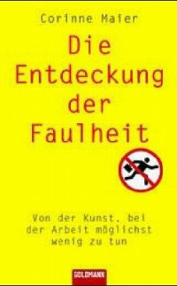 Corinne Maier — Die Entdeckung der Faulheit