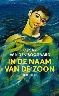 Oscar van Den Boogaard — In de naam van de zoon