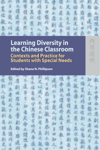 Shane N. Phillipson — Learning Diversity in the Chinese Classroom : Contexts and Practice for Students with Special Needs