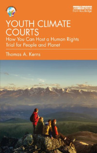 Thomas A. Kerns — Youth Climate Courts: How You Can Host a Human Rights Trial for People and Planet