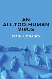 Jean-Luc Nancy — An All-Too-Human Virus