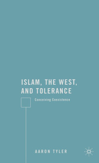 A. Tyler — Islam, the West, and Tolerance: Conceiving Coexistence