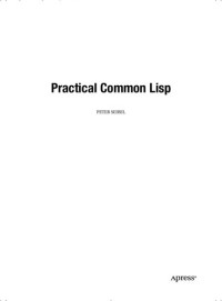 Peter Seibel — Practical Common LISP