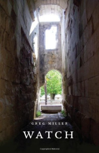 Greg Miller — Watch (Phoenix Poets)