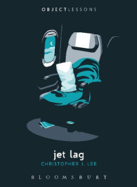 Christopher J. Lee — jet lag