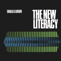 Donald R. Gordon — The New Literacy