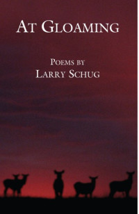 Schug, Lawrence — At gloaming: poems