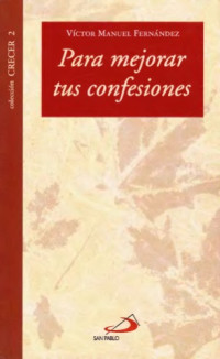 Víctor Manuel Fernández — Para Mejorar Tus Confesiones (colección CRECER, 2)