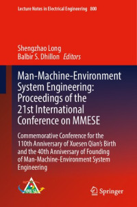 Shengzhao Long (editor), Balbir S. Dhillon (editor) — Man-Machine-Environment System Engineering: Proceedings of the 21st International Conference on MMESE: Commemorative Conference for the 110th ... Notes in Electrical Engineering, 800)