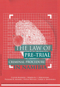 Clever Mapaure; M. L. Ndjodi — The Law of Pre-Trial Criminal Procedure in Namibia