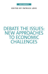 coll. — Debate the issues : new approaches to economic challenges