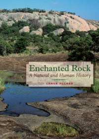 Allred, Lance — Enchanted Rock : a natural and human history
