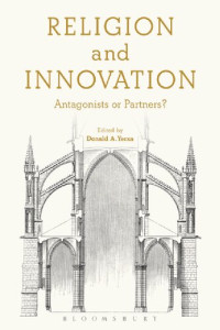 Donald A. Yerxa (editor) — Religion and Innovation: Antagonists or Partners?