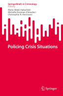Maria (Maki) Haberfeld; Michelle Grutman (Chmelev); Christopher R. Herrmann — Policing Crisis Situations