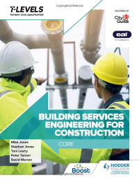 Peter Tanner, Stephen Jones, Mike Jones, Tom Leahy, David Warren — Building Services Engineering for Construction T Level: Core