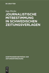 Ingo Petzke — Journalistische Mitbestimmung in schwedischen Zeitungsverlagen