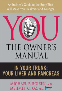Mehmet C. Oz, M.D.; Michael F. Roizen — In Your Trunk: Your Liver and Pancreas