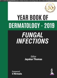 Jayakar Thomas; Parimalam Kumar — Year Book of Dermatology - 2019 Fungal Infections