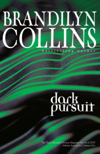 Brandilyn Collins — Dark Pursuit