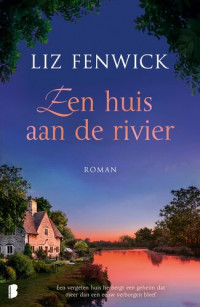 Liz Fenwick — Een huis aan de rivier