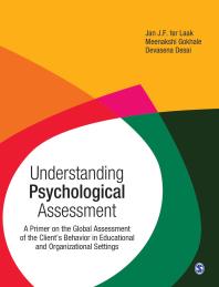 Jan J. F ter Laak; Meenakshi Gokhale; Devasena Desai — Understanding Psychological Assessment : A Primer on the Global Assessment of the Client&prime;s Behavior in Educational and Organizational Setting