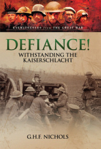 Nichols, G. H. F — Defiance!: withstanding the Kaiserschlacht