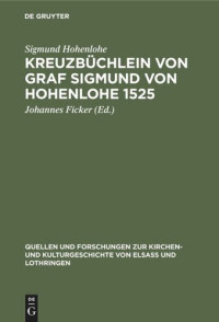 Sigmund Hohenlohe (editor); Johannes Ficker (editor) — Kreuzbüchlein von Graf Sigmund von Hohenlohe 1525