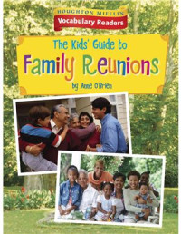 O'Brien Anne. — The Kids' Guide to Family Reunions