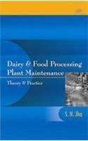 S N Jha — Diary and Food Processing Plant Maintenance ; Theory and Practice