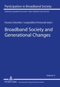 Fausto Colombo, Leopoldina Fortunati — Broadband Society and Generational Changes