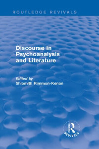 Shlomith Rimmon-Kenan — Discourse in Psychoanalysis and Literature