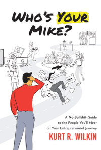 Kurt R. Wilkin — Who's Your Mike?