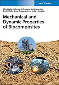 Senthilkumar Krishnasamy (editor), Rajini Nagarajan (editor), Senthil Muthu Kumar Thiagamani (editor), Suchart Siengchin (editor) — Mechanical and Dynamic Properties of Biocomposites