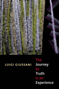 Luigi Giussani — Journey to Truth is an Experience
