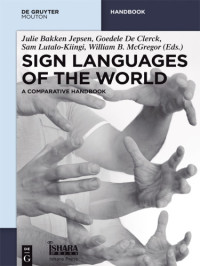 Jepsen, Julie Bakken — Sign languages of the world: a comparative handbook