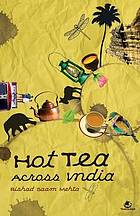 Mehta, Rishad Saam — Hot Tea across India