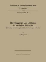 H. Wagemann (auth.) — Über Steiggebiete des Luftdruckes bei russischen Kältewellen: Ein Beitrag zur Erklärung der Luftdruckschwankungen am Boden