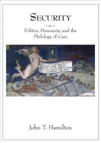 Hamilton, John T — Security: politics, humanity, and the philology of care