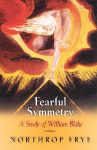 Northrop Frye — Fearful Symmetry: A Study of William Blake