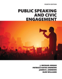 J. Michael Hogan, Patricia Hayes Andrews, Glen Williams, James R. Andrews — Public Speaking and Civic Engagement, Books a la Carte Edition