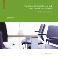 Guido Englich (editor); Burkhard Remmers (editor); Wilkhahn (editor) — Planning Guide for Conference and Communication Environments: Conference. Excellence