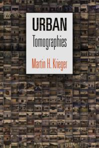 Martin H. Krieger — Urban Tomographies