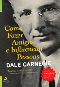 Dale Carnegie — Como Fazer Amigos e Influenciar Pessoas