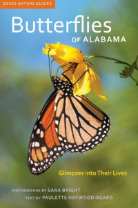 Paulette Haywood Ogard, Sara Cunningham Bright — Butterflies of Alabama: Glimpses into Their Lives