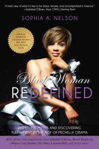Sophia Nelson — Black Woman Redefined: Dispelling Myths and Discovering Fulfillment in the Age of Michelle Obama
