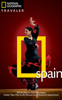Fiona Dunlop — National Geographic Traveler: Spain, Fourth Edition